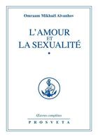 Couverture du livre « OEUVRES COMPLETES Tome 14 : l'amour et la sexualité Tome 1 » de Omraam Mikhael Aivanhov aux éditions Editions Prosveta