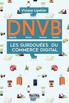 Couverture du livre « DNVB ; les surdouées du commerce digital » de Viviane Lipskier aux éditions Editions Maxima