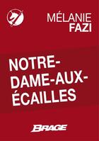 Couverture du livre « Notre-Dame-aux-Écailles » de Melanie Fazi aux éditions Brage