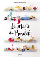 Couverture du livre « La magie du bordel » de Marion Mcguiness aux éditions Jungle