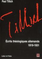Couverture du livre « Écrits théologiques allemands ; 1919-1931 » de Paul Tillich aux éditions Labor Et Fides