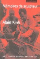 Couverture du livre « Alain kirili ; mémoires de sculpteur » de Alain Kirili aux éditions Ensba