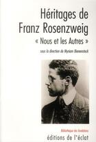 Couverture du livre « Héritages de Franz Rosenzweig ; « nous et les autres » » de Myriam Bienenstock aux éditions Eclat
