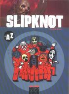 Couverture du livre « Slipknot de a à z » de Nicolas Brun aux éditions L'express