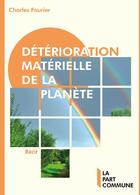 Couverture du livre « Détérioration de la planète » de Fourier Charles aux éditions La Part Commune