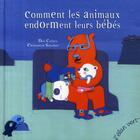 Couverture du livre « Comment les animaux endorments leurs bébés » de Clementine Sourdais et Noe Carlain aux éditions Elan Vert