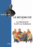 Couverture du livre « Le bénédicité » de Jean-Joseph Gaume aux éditions Saint-remi