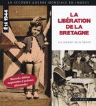 Couverture du livre « La libération de la Bretagne : Les combats de la liberté » de Eric Rondel aux éditions Astoure