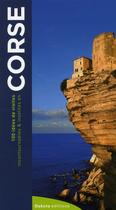 Couverture du livre « Corse ; 100 idées de visites incontournables et insolites » de Juliette Nicoli aux éditions Dakota