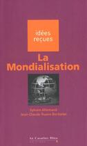 Couverture du livre « La mondialisation » de Sylvain Allemand et Jean-Claude Ruano-Borbalan aux éditions Le Cavalier Bleu