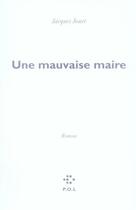 Couverture du livre « Une mauvaise maire » de Jacques Jouet aux éditions P.o.l