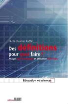 Couverture du livre « Des définitions pour quoi faire ? analyse épistémologique et utilisation didactique » de Cecile Ouvrier-Buffet aux éditions Fabert