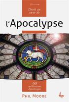 Couverture du livre « Droit au coeur de l'apocalypse ; 60 commentaires pour la méditation personnelle » de Phil Moore aux éditions Ligue Pour La Lecture De La Bible