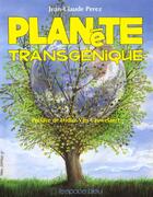 Couverture du livre « Planete transgenique » de Jean-Claude Pérez aux éditions L'espace Bleu