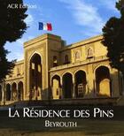 Couverture du livre « La résidence des pins ; Beyrouth » de Denise Ammoun et Pierre Fournie aux éditions Acr