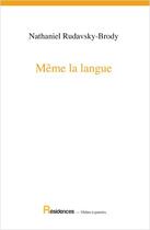 Couverture du livre « Même la langue » de Nathaniel Rudavsky-Brody aux éditions L'arbre A Paroles