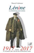 Couverture du livre « Lénine ; le léninisme sous Lénine » de Marcel Liebman aux éditions Samsa