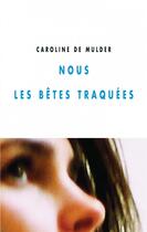 Couverture du livre « Nous les bêtes traquées » de Caroline De Mulder aux éditions Champ Vallon