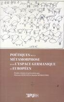 Couverture du livre « Poetiques de la metamorphose dans l'espace germanique et europeen » de B Winkelvoss Karine aux éditions Pu De Rouen