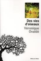 Couverture du livre « Des vies d'oiseaux » de Veronique Ovalde aux éditions Editions De L'olivier