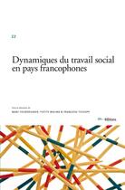 Couverture du livre « Dynamiques du travail social en pays francophones » de Yvette Molina et Marc Fourdrignier et Francoise Tschopp aux éditions Ies