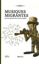 Couverture du livre « Musiques migrantes » de Laurent Aubert aux éditions Infolio