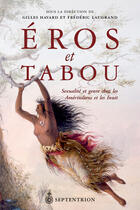 Couverture du livre « Eros et tabou ; sexualité et genre chez les Amérindiens et les Inuit » de Frederic Laugrand et Gilles Havard aux éditions Les Editions Du Septentrion