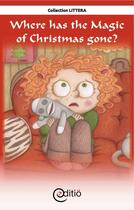 Couverture du livre « Where has the Magic of Christmas gone? » de Diane Pageau aux éditions Editio