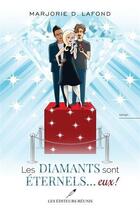 Couverture du livre « Les diamants sont éternels... eux ! » de Marjorie D. Lafond aux éditions Les Editeurs Reunis