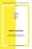 Couverture du livre « Mens nostra : sur l'incitation des fidèles à suivre les exercices spirituels » de Pie Xi aux éditions Sainte Jeanne D'arc