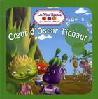 Couverture du livre « Les p'tits légumes t.1 ; coeur d'Oscar Tichaut » de Amanda Sthers aux éditions Tf1 Publishing