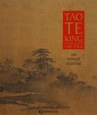 Couverture du livre « Tao te king ; un voyage illustré » de Lao-Tseu aux éditions Synchronique