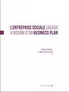 Couverture du livre « L'entreprise sociale (aussi) a besoin d'un business plan » de Marie Trellu-Kane et Thierry Sibieude aux éditions Rue De L'echiquier