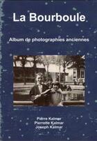 Couverture du livre « La Bourboule ; album de photographies anciennes » de Pierre Kalmar et Pierrette Kalmar et Joseph Kalmar aux éditions Crebu Nigo