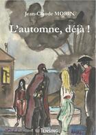 Couverture du livre « L'automne, déjà! » de Jean-Claude Morin aux éditions Tensing