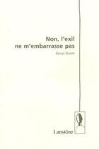 Couverture du livre « Non, l'exil ne m'embarrasse pas » de Karim Fawzi aux éditions Editions Lanskine