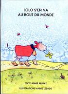 Couverture du livre « Lolo  S'En Va Au Bout Du Monde » de Annie Murat aux éditions Taillepage