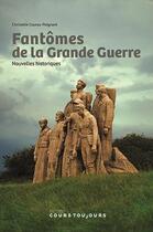 Couverture du livre « Fantômes de la grande guerre ; nouvelles historiques » de Christelle Courau-Poignant aux éditions Cours Toujours