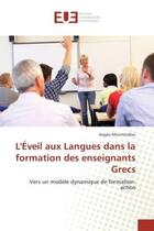 Couverture du livre « Leveil aux langues dans la formation des enseignants grecs » de Moumtzidou Argyro aux éditions Editions Universitaires Europeennes