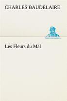 Couverture du livre « Les fleurs du mal » de Charles Baudelaire aux éditions Tredition