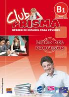 Couverture du livre « Club prisma ; libro del profesor ; B1 » de Equipo Club Prisma aux éditions Edinumen