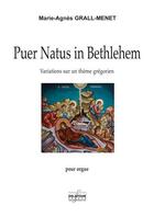 Couverture du livre « Puer natus in bethlehem - variation sur un theme gregorien » de Grall-Menet Marie-Ag aux éditions Delatour