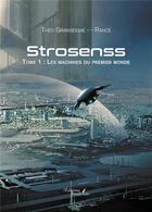 Couverture du livre « Strosenss t.1 : les machines du premier monde » de Theo Granseigne-Rance aux éditions Baudelaire