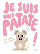 Couverture du livre « Je suis une patate ! » de Ziggy Hanaor et Elliot Kruszynski aux éditions Seuil Jeunesse