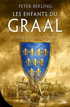 Couverture du livre « Les enfants du Graal Tome 2 : le sang des rois » de Peter Berling aux éditions Bragelonne