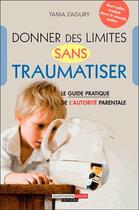 Couverture du livre « Donner des limites sans traumatiser » de Tania Zagury aux éditions Quotidien Malin