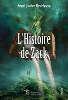 Couverture du livre « L'histoire de zack » de Jr Rodriguez Angel aux éditions Sydney Laurent