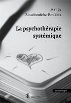 Couverture du livre « La psychotherapie systemique » de Bouchouicha-Boukefa aux éditions Sydney Laurent