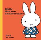 Couverture du livre « Miffy fête son anniversaire » de Dick Bruna aux éditions La Martiniere Jeunesse