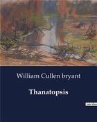 Couverture du livre « Thanatopsis » de William Cullen Bryant aux éditions Culturea